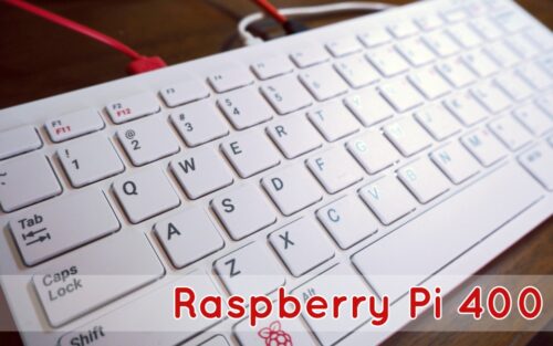 キーボード一体型Raspberry Pi 400 使用レビュー