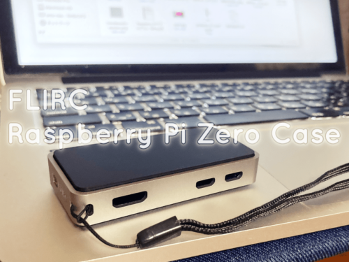 スタイル抜群のFLIRC Raspberry Pi Zeroケースに入れて気軽にラズパイを持ち歩きたい